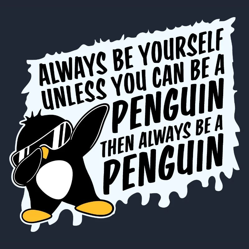 Sei immer du selbst, es sei denn, du kannst ein Pinguin sein