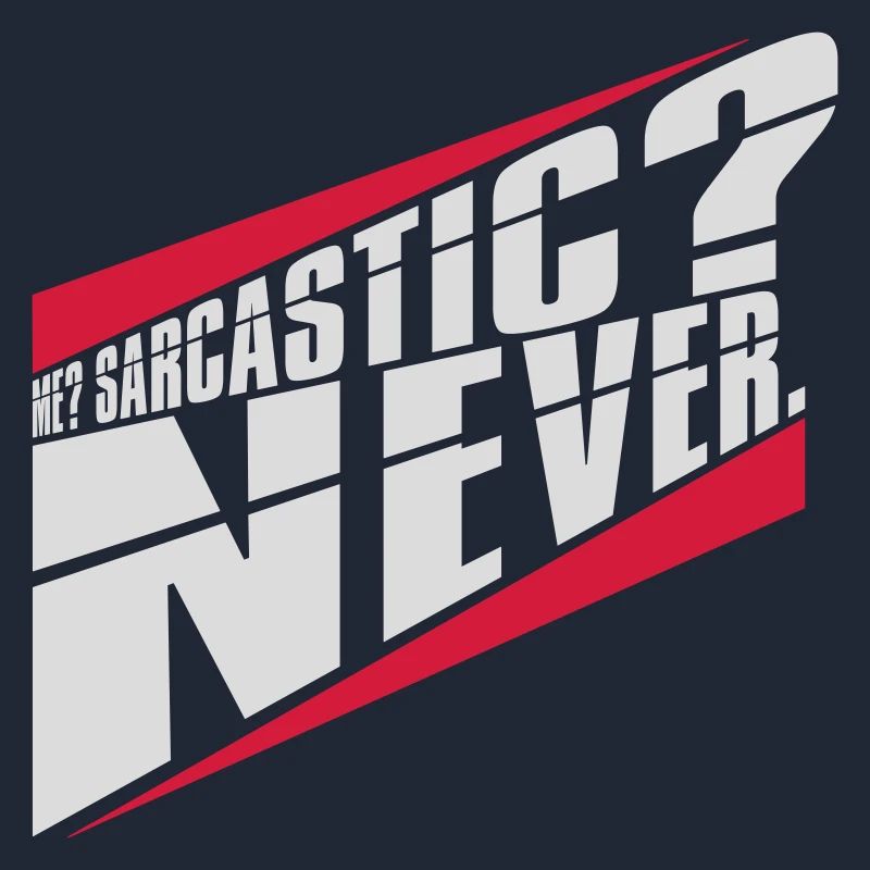 me sarcastic never Zitat