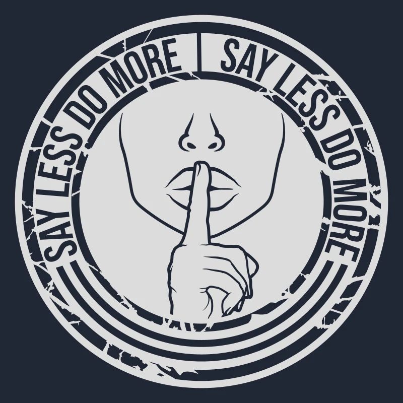 say less do more