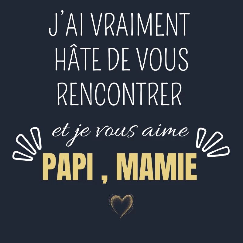 J’ai vraiment hâte de vous rencontrer papi mamie