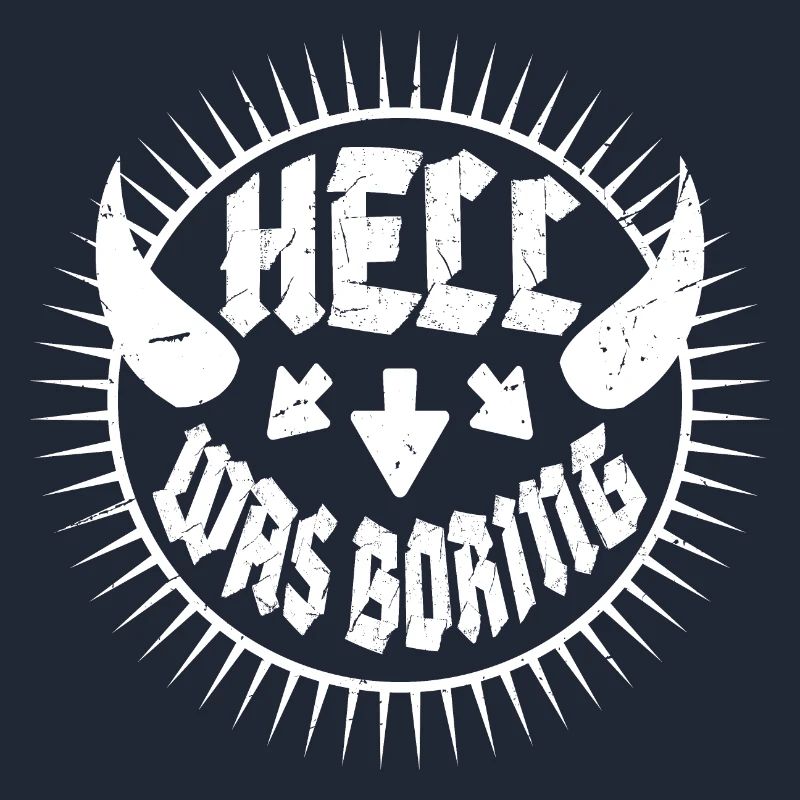 Hell was boring Hell was boring saying