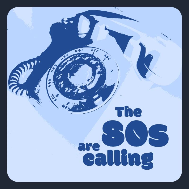 The 80s are calling - Variant Blue