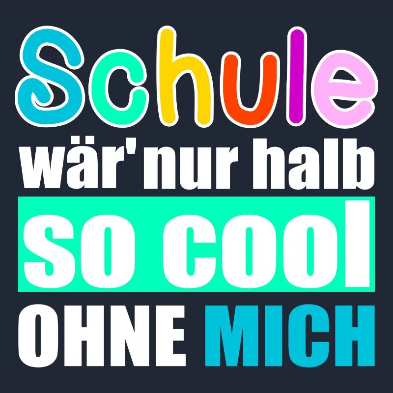 Schule Einschulung Schulbeginn cooler Spruch