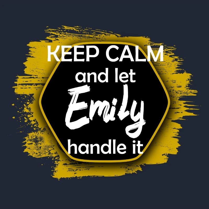 Keep Calm let Emily handle it lustiger Spruch