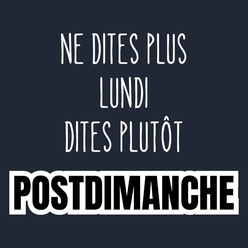 ne dites plus lundi dites plutôt postdimanche