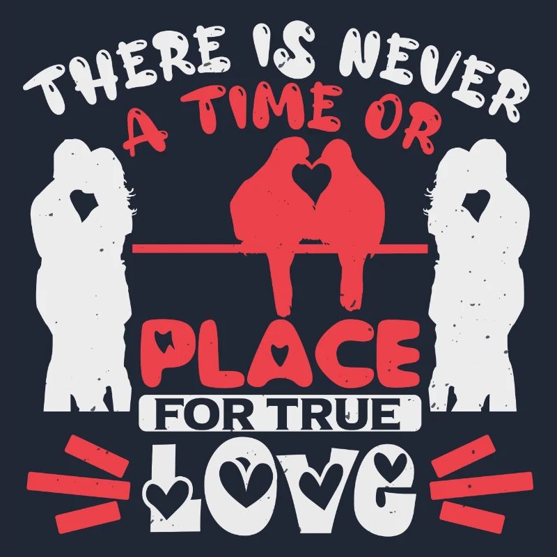 ES GIBT NIE EINE ZEIT ODER EINEN ORT LIEBE