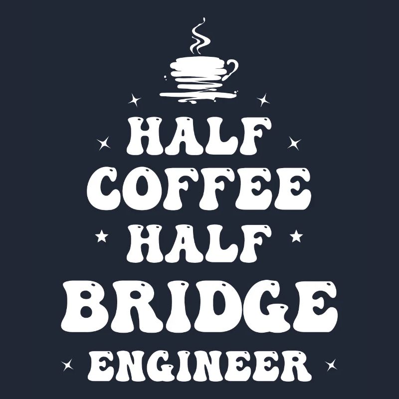 Civil Engineer Bridge Construction Statics Coffee Engineer