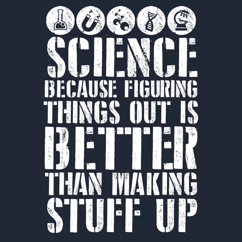 Science Better Than Making Stuff Up