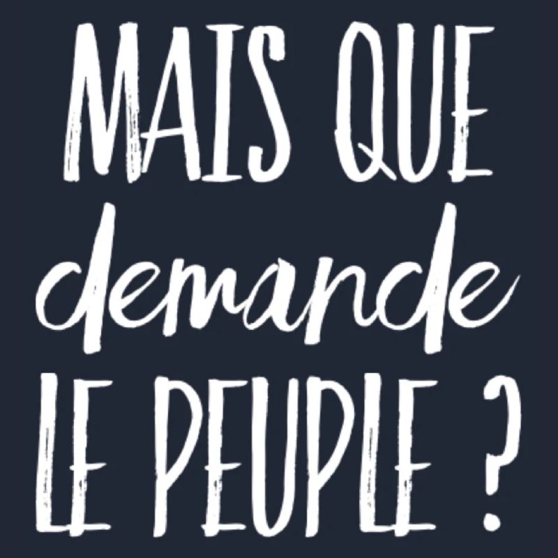 Mais que demande le peuple ? (message)