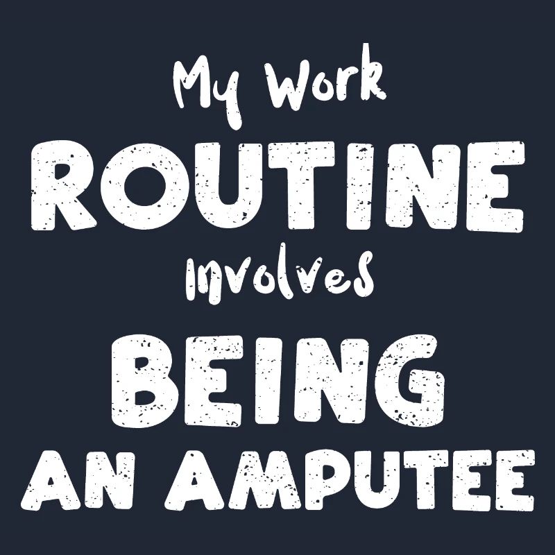 My Work Routine Involves Being A...