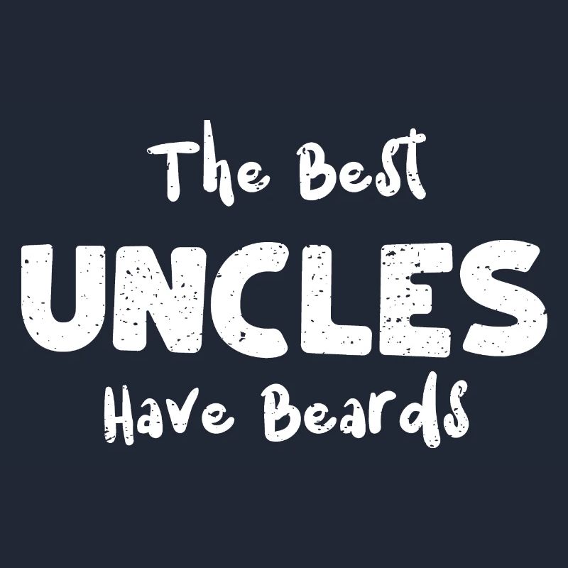 The Best Uncles Have Beards