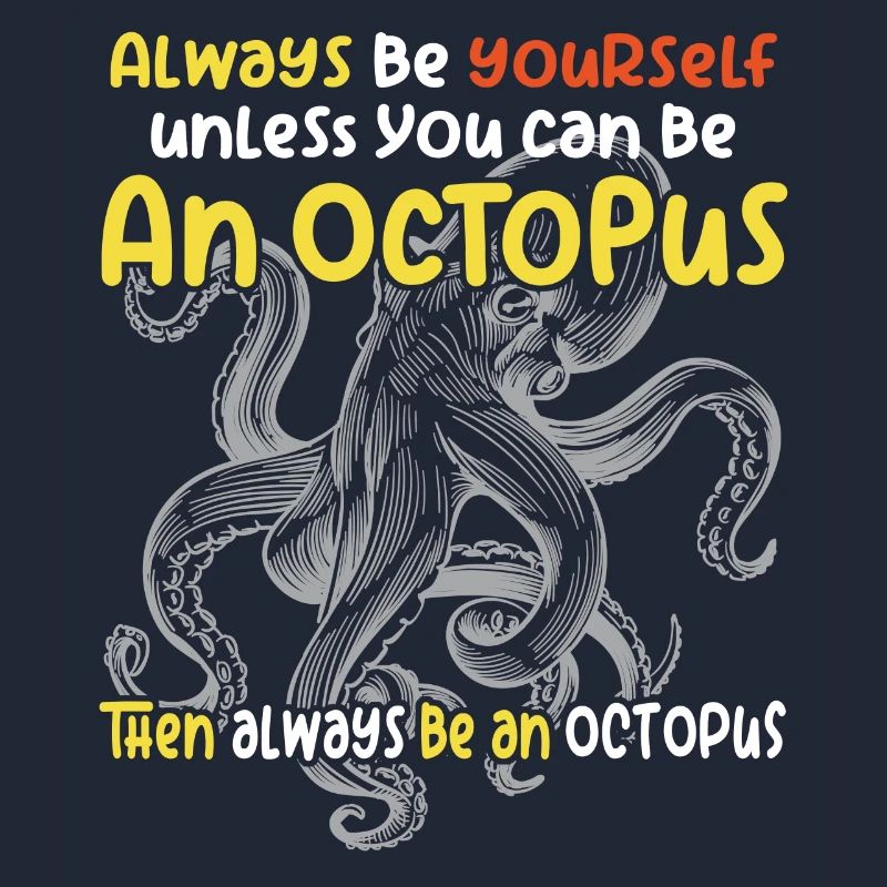 Sei Du selbst oder sei ein Oktopus. Großer Oktopus