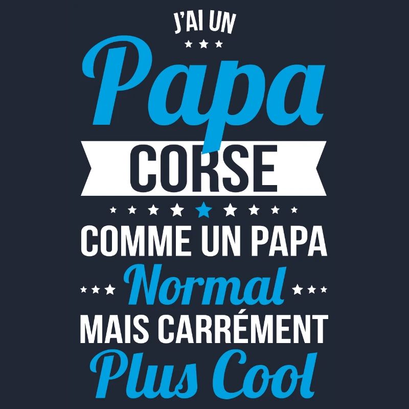 J'ai un papa Corse plus cool