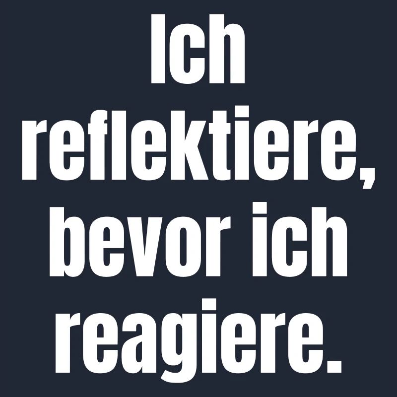 Reflect before you react
