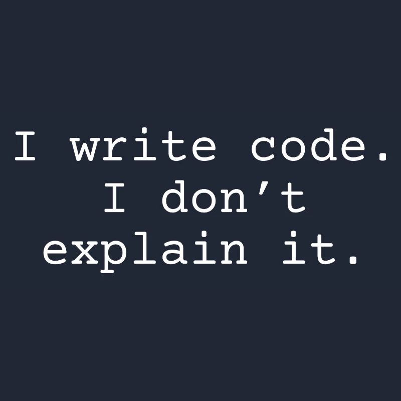i write code. I don´t explain it.