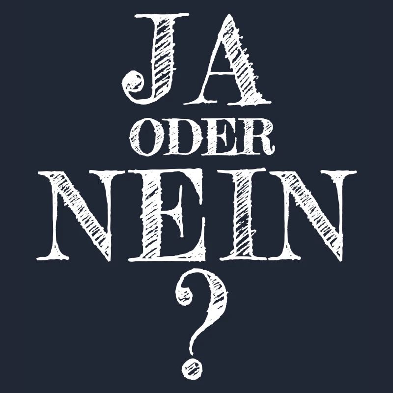 Ja oder nein? Entscheide dich! Wichtige Frage.