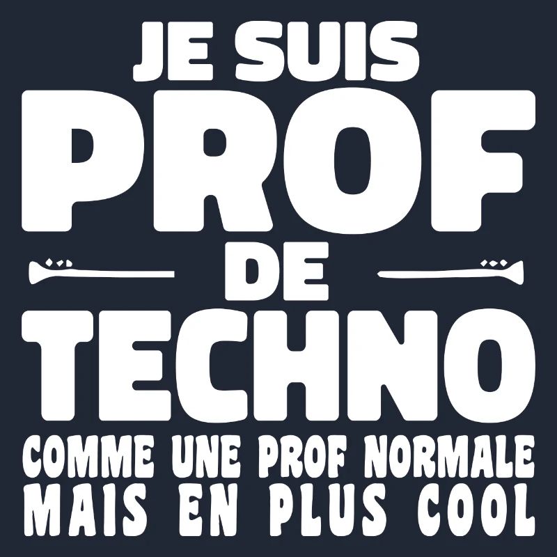 Je suis Prof de Techno Comme Une Prof Normale