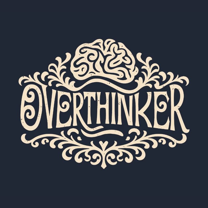 Overthinker overthinking