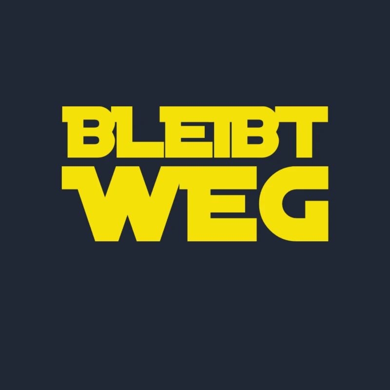 immer schön wegbleiben