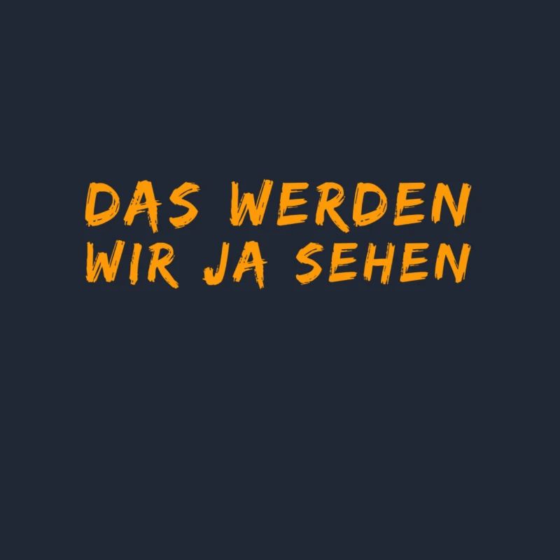 es wird sich zeigen