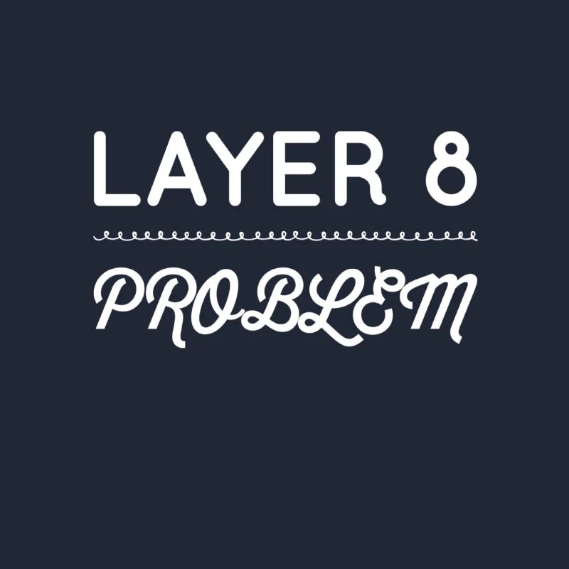 ich bin ein Layer 8 Problem