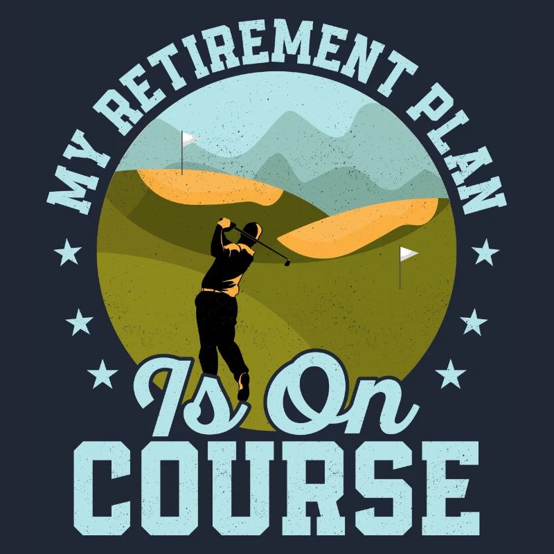 My Retirement Plan Is On Course Golf Golfing