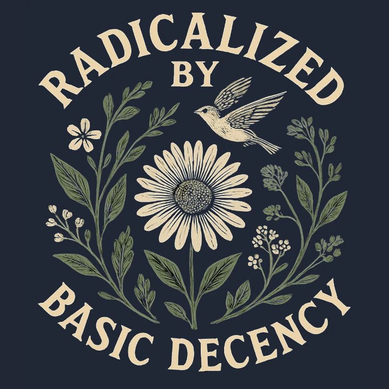 Radicalized by Basic Decency Statement Trend 