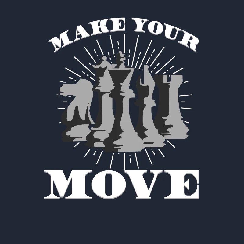 MAKE YOUR MOVE - Make your move - Chess