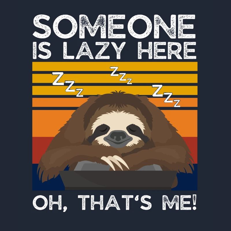 Sloth Lazy Funny Saying Gift