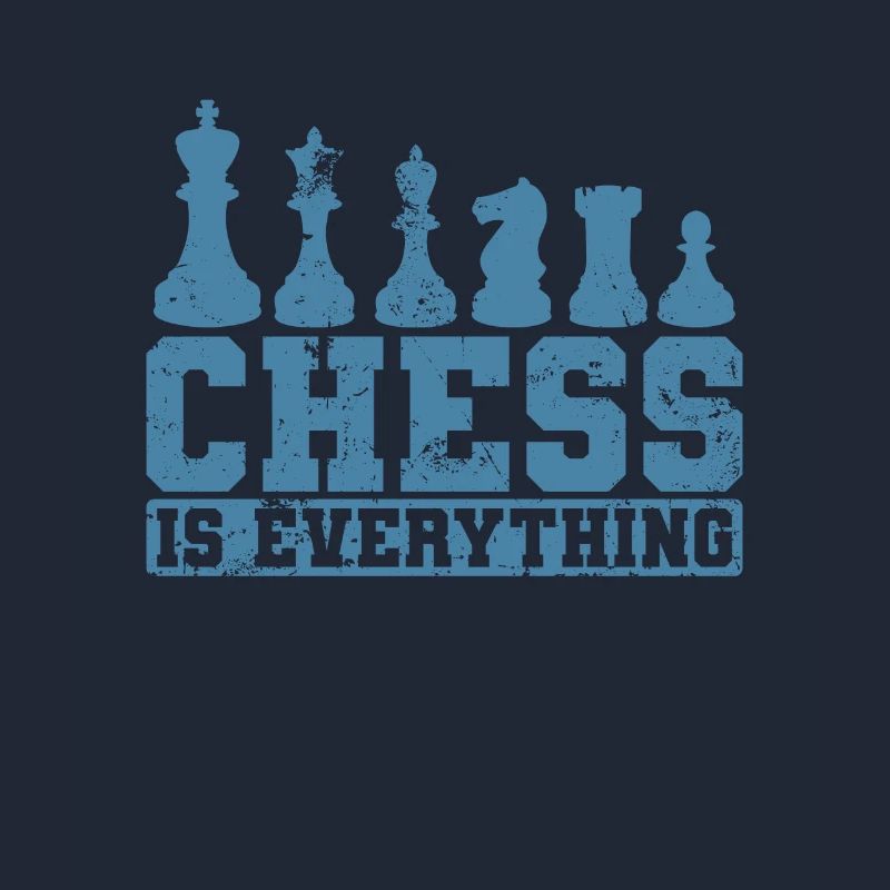 Chess is Everything Chess Pieces