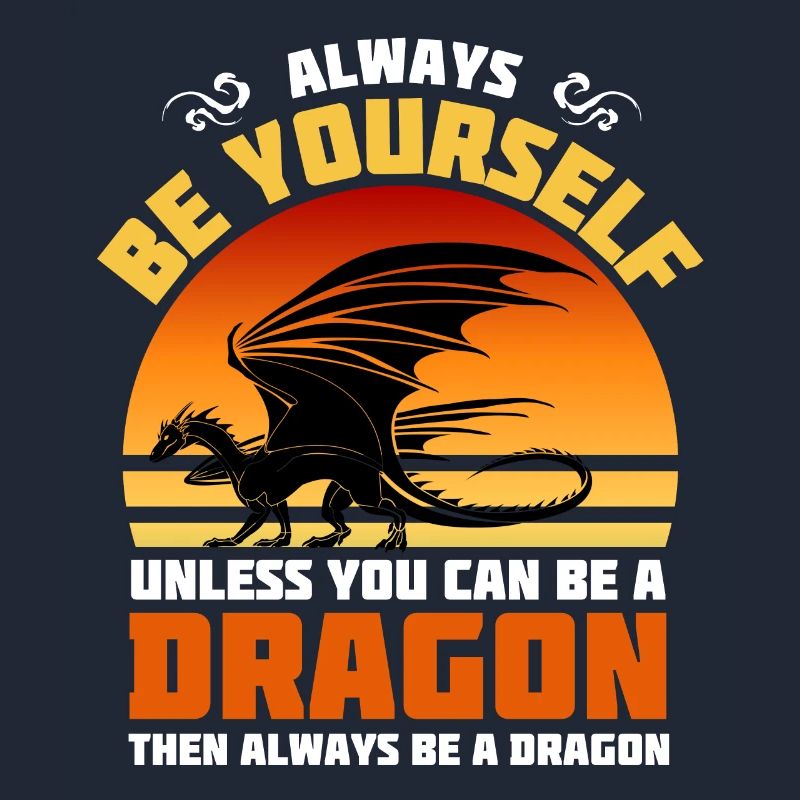 Sei immer du selbst, es sei denn, du kannst ein Drache sein