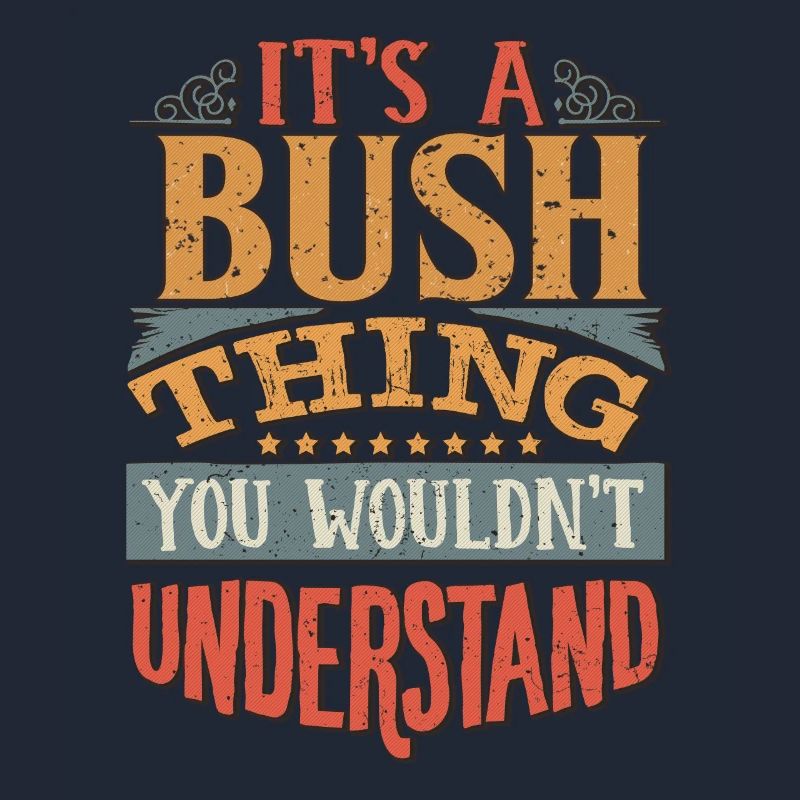 C’est une chose de brousse que vous ne comprendriez pas - Bush
