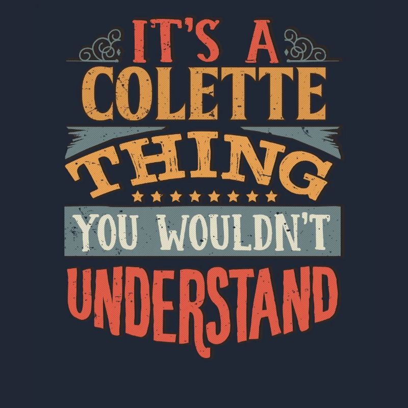 C’est une chose colette que vous ne comprendriez pas -