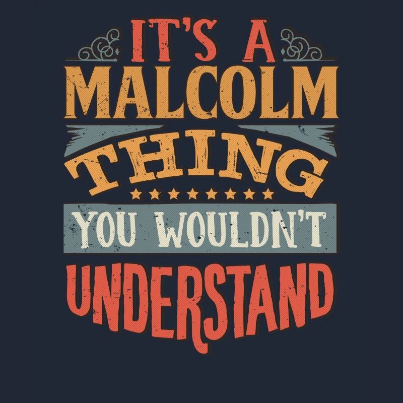 C’est une chose malcolm que vous ne comprendriez pas -