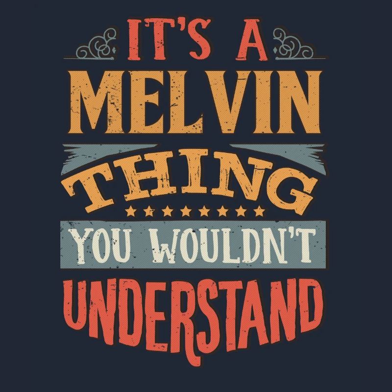 C’est une chose Melvin que vous ne comprendriez pas -