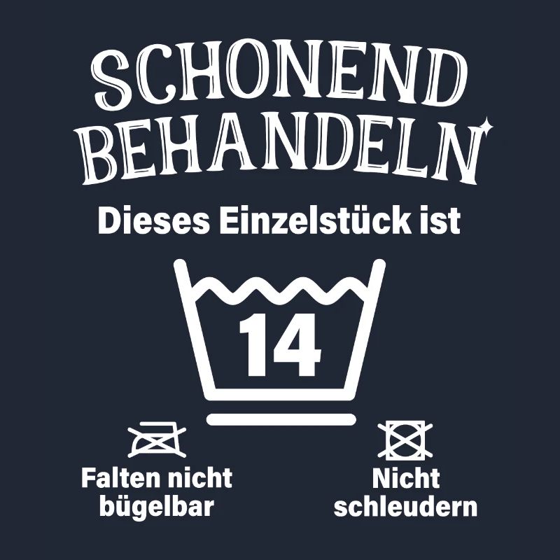 Schonend Behandeln 14. Geburtstag Einzelstück 14