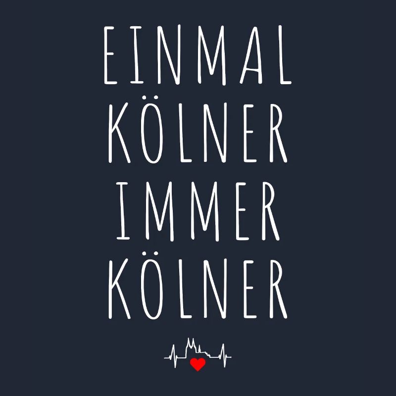 Köln Einmal Kölner Immer Kölner Karneval Kölsch