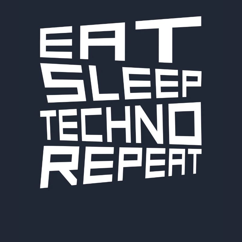 eat sleep techno repeat