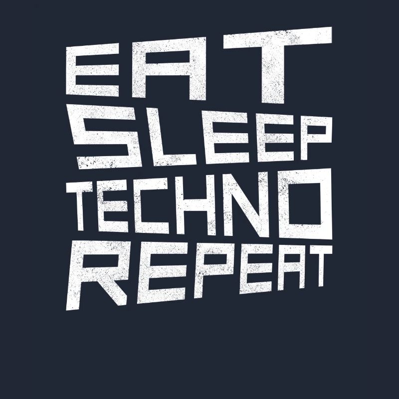 eat sleep techno repeat