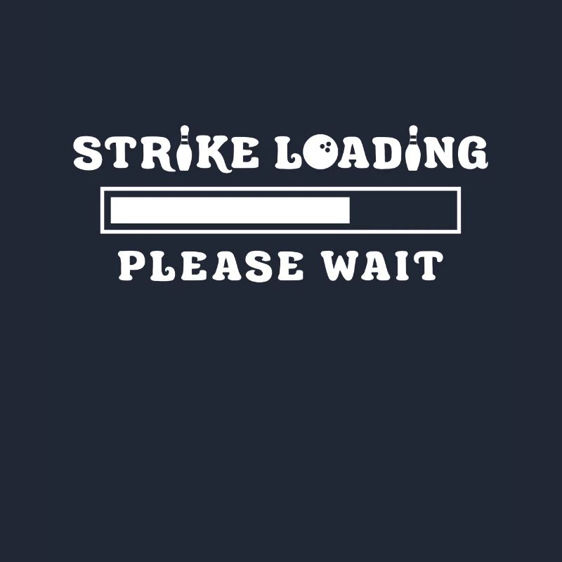 Strike Loading Please Wait Funny Bowling