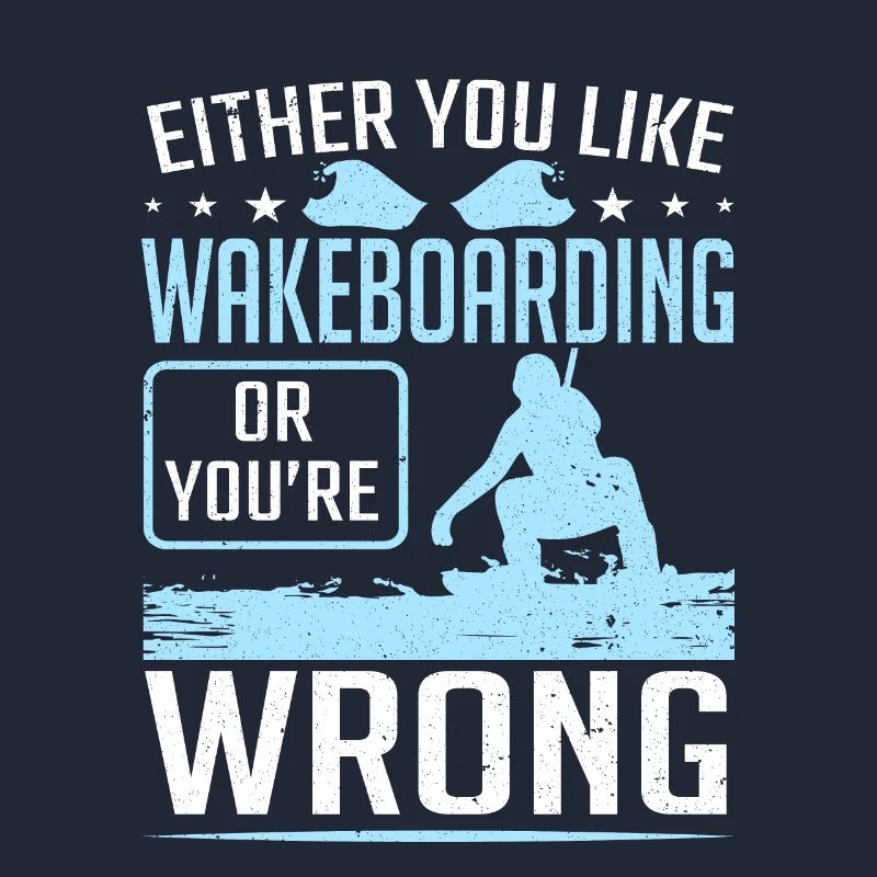 Entweder Sie mögen Wakeboarden oder Wrong Wakeboarder
