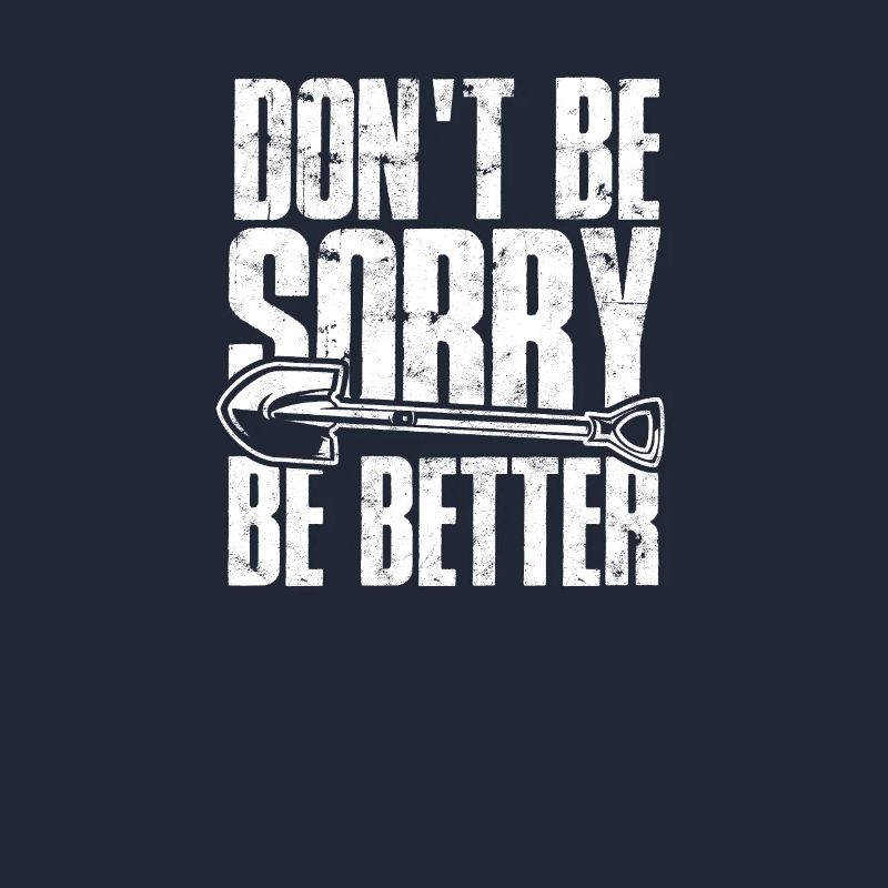 Don't Be Sorry, Be Better - apologize