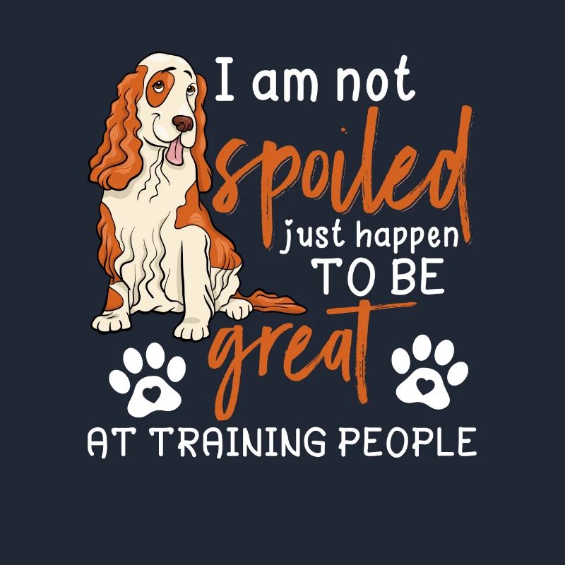 Cocker Spaniel I'm Not Spoiled Funnier