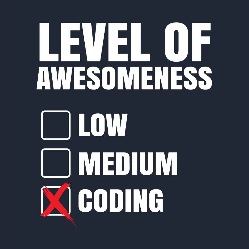 Level Of Awesomeness Low Medium Coding Programming