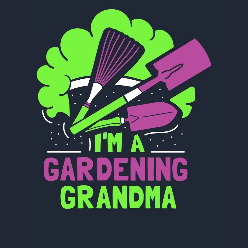 Ich Bin Eine Gärtnernde Oma Großmutter Garten