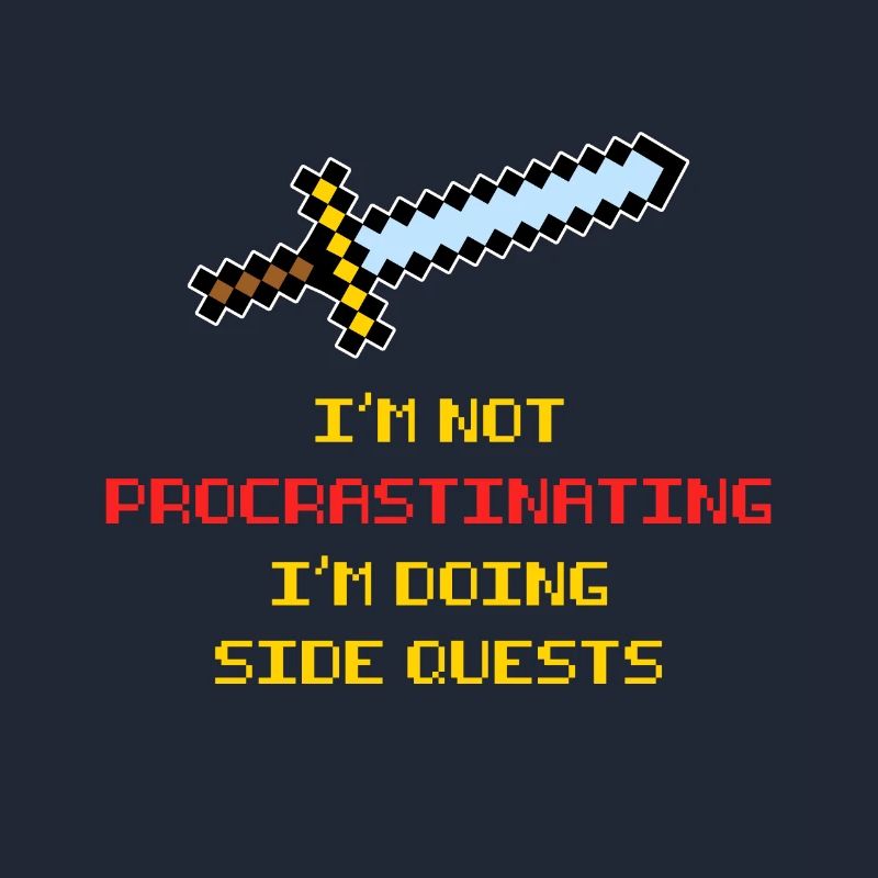 I'm not procrastinating I'm doing Side Quests