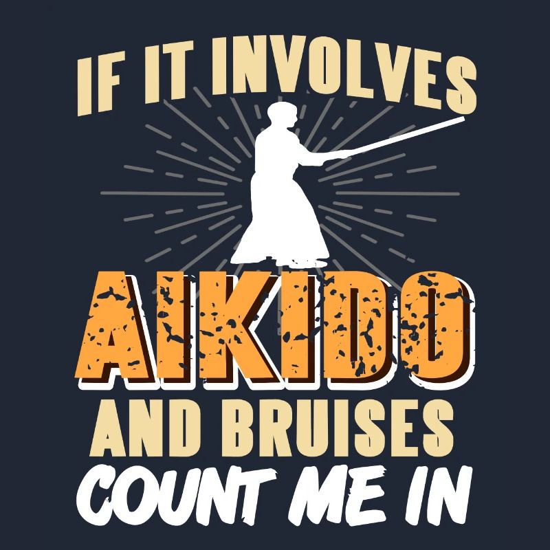 If It Involves Aikido & Bruises Count Me In