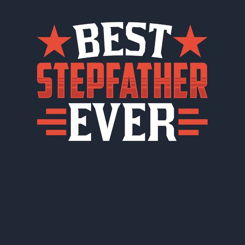 Best Stepfather Ever Stepdad Stepdad Stepdad Stepdad