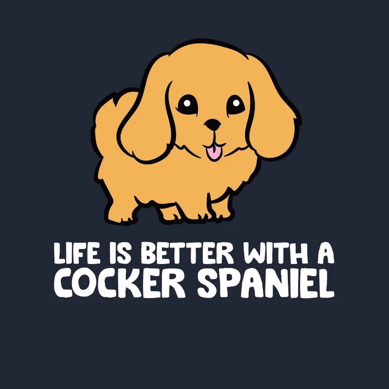 Life Is Better With A Cocker Spaniel