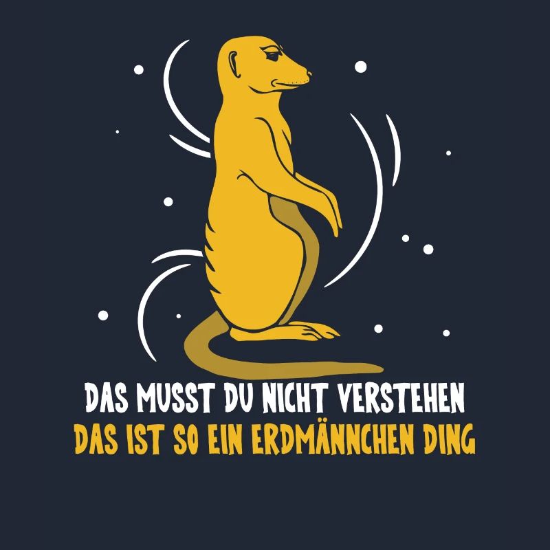 das ist so ein Erdmännchen Ding